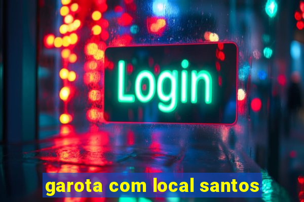 garota com local santos